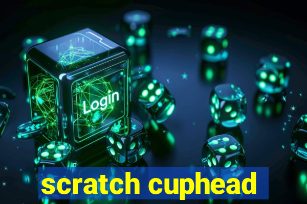 scratch cuphead